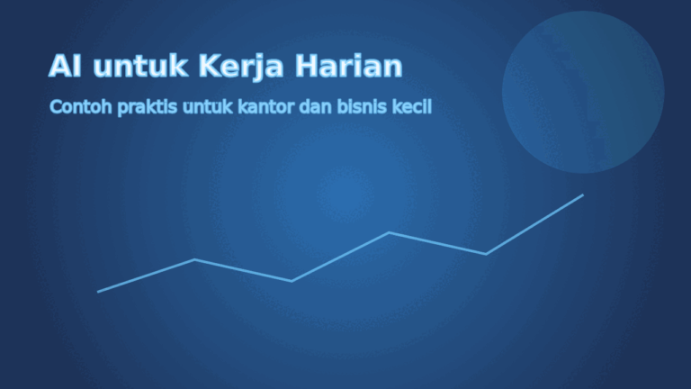 AI untuk Kerja Harian: 12 Contoh Praktis yang Langsung Kepakai