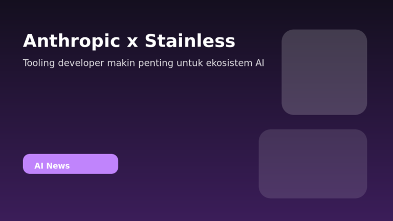 Anthropic Akuisisi Stainless untuk Perkuat Tooling Developer