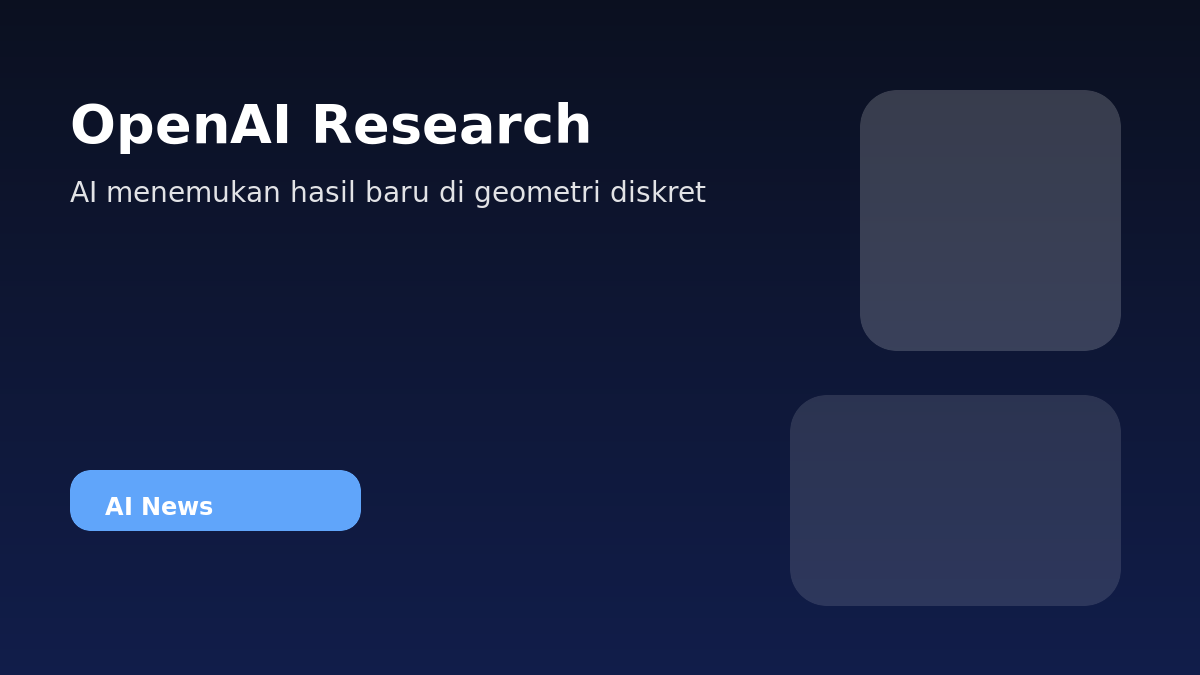 OpenAI Mematahkan Dugaan Geometri Diskret